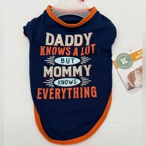 Daddy Knows A Lot But Mommy Knows Everything Blue and Orange Pet Apparel